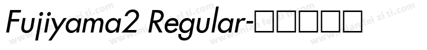 Fujiyama2 Regular字体转换